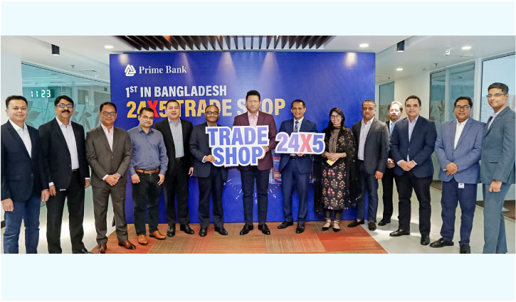 Prime Bank introduces first-ever 24X5 trade shop in Bangladesh Prime Bank introduces first-ever 24X5 trade shop in Bangladesh